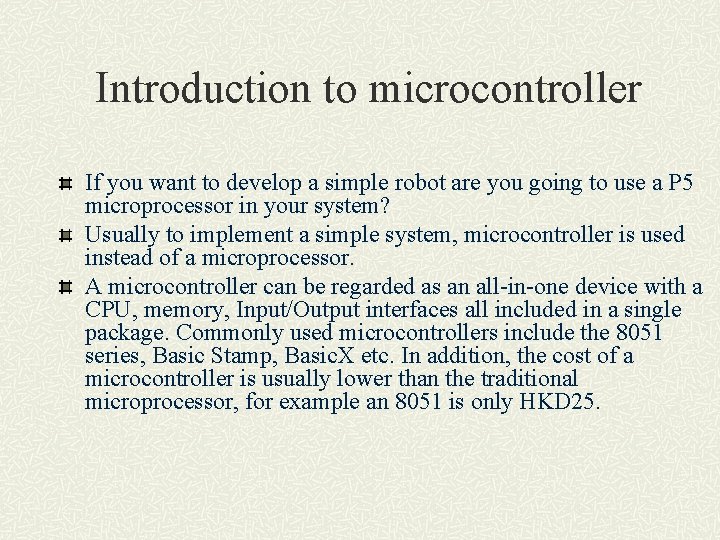 Introduction to microcontroller If you want to develop a simple robot are you going