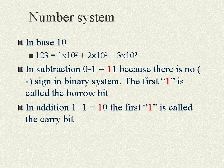 Number system In base 10 n 123 = 1 x 102 + 2 x