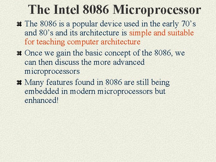 The Intel 8086 Microprocessor The 8086 is a popular device used in the early