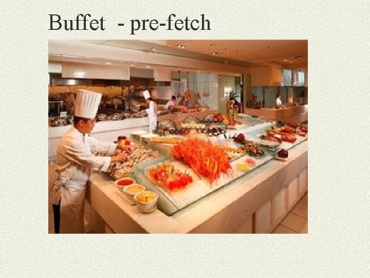 Buffet - pre-fetch 