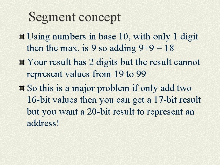 Segment concept Using numbers in base 10, with only 1 digit then the max.