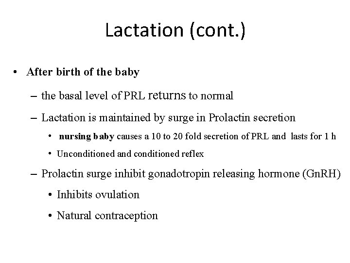 Lactation (cont. ) • After birth of the baby – the basal level of Lactation (cont. ) • After birth of the baby – the basal level of