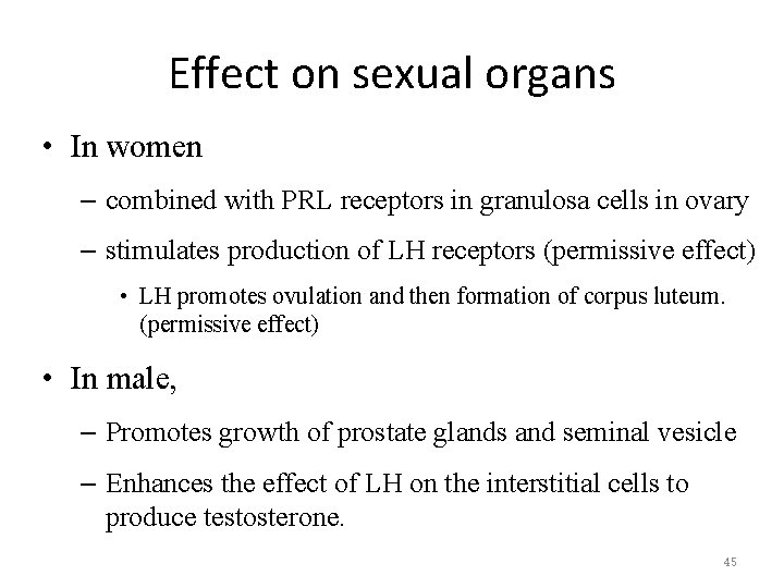 Effect on sexual organs • In women – combined with PRL receptors in granulosa Effect on sexual organs • In women – combined with PRL receptors in granulosa
