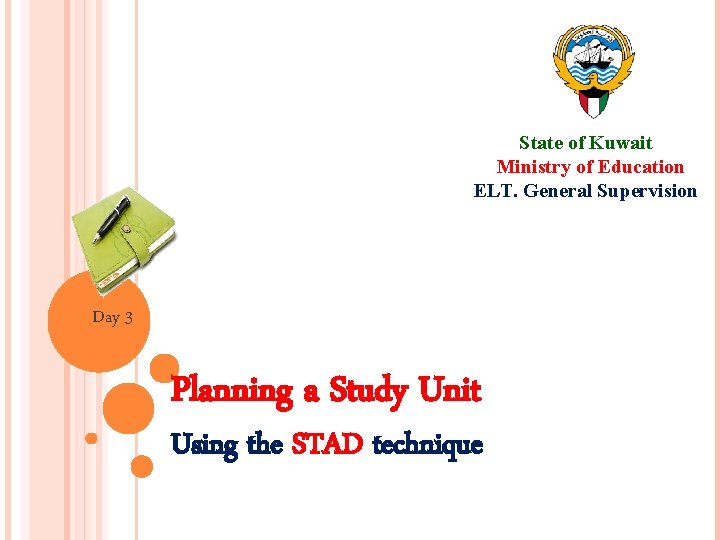 State of Kuwait Ministry of Education ELT. General Supervision Day 3 Planning a Study