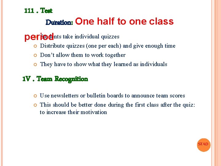 111. Test Duration: One half to one class Students take individual quizzes period Distribute