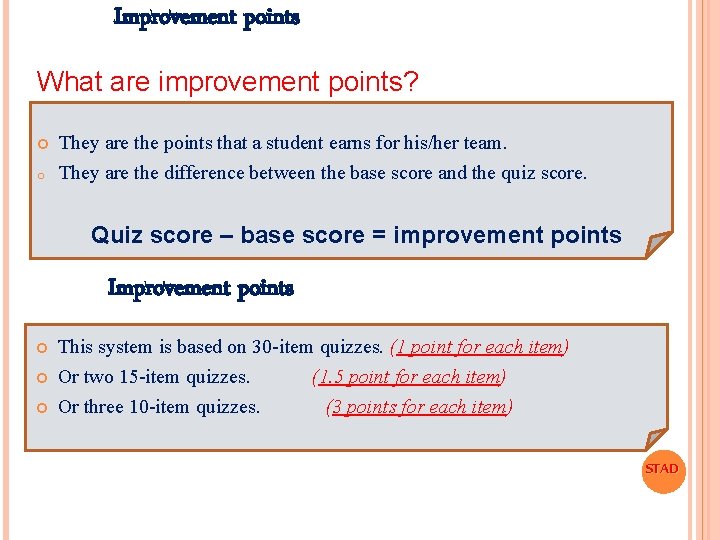 Improvement points What are improvement points? o They are the points that a student