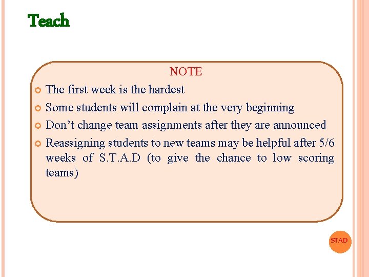 Teach NOTE The first week is the hardest Some students will complain at the