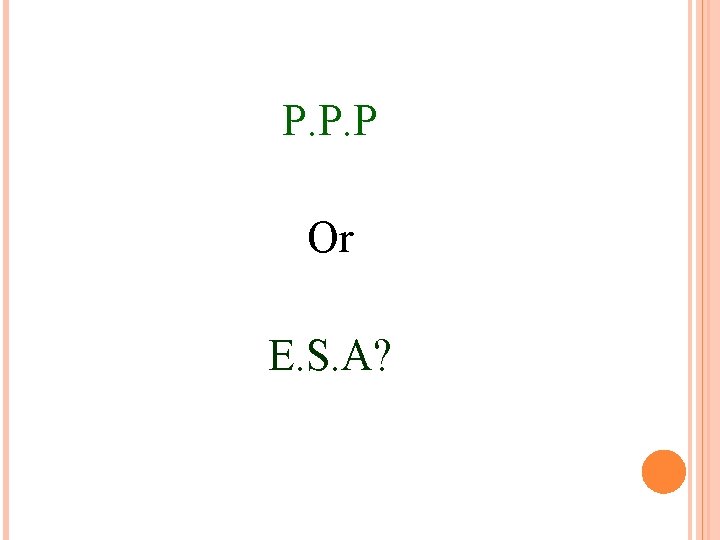 P. P. P Or E. S. A? 