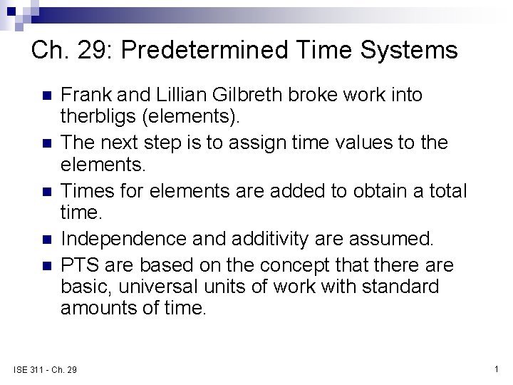 Ch. 29: Predetermined Time Systems n n n Frank and Lillian Gilbreth broke work