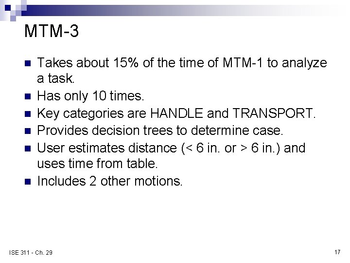 MTM-3 n n n Takes about 15% of the time of MTM-1 to analyze