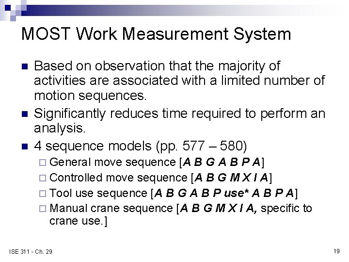 MOST Work Measurement System n n n Based on observation that the majority of
