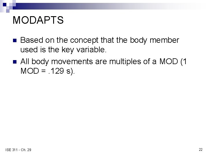 MODAPTS n n Based on the concept that the body member used is the