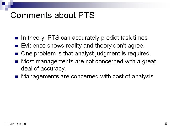 Comments about PTS n n n In theory, PTS can accurately predict task times.