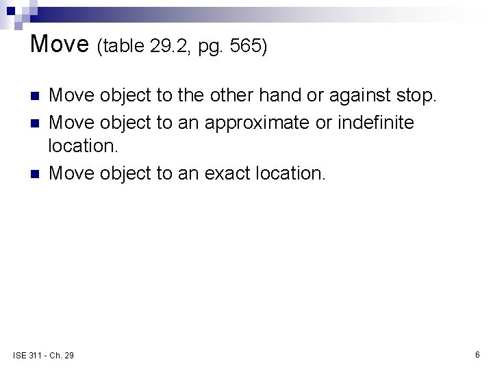 Move (table 29. 2, pg. 565) n n n Move object to the other