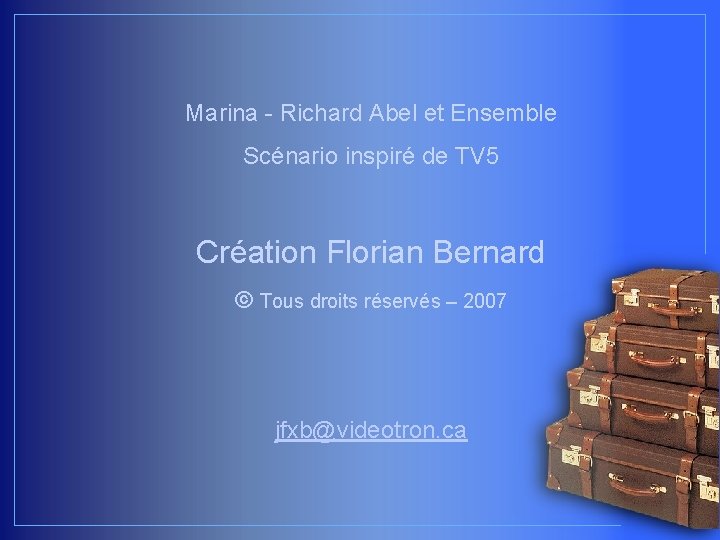 Marina - Richard Abel et Ensemble Scénario inspiré de TV 5 Création Florian Bernard