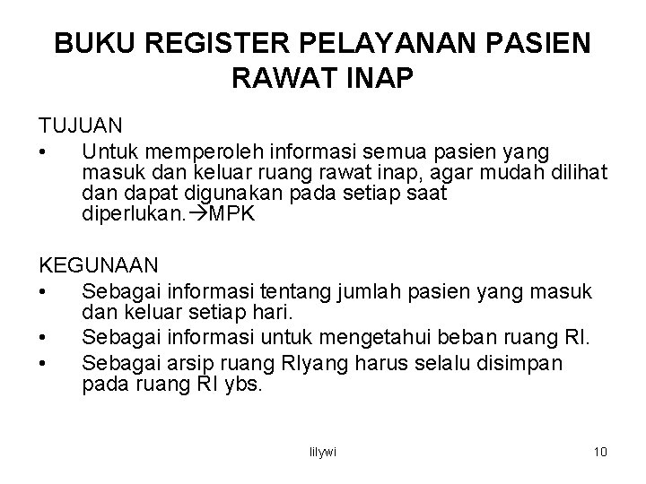 BUKU REGISTER PELAYANAN PASIEN RAWAT INAP TUJUAN • Untuk memperoleh informasi semua pasien yang BUKU REGISTER PELAYANAN PASIEN RAWAT INAP TUJUAN • Untuk memperoleh informasi semua pasien yang
