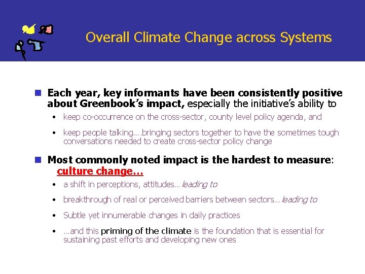 Overall Climate Change across Systems n Each year, key informants have been consistently positive