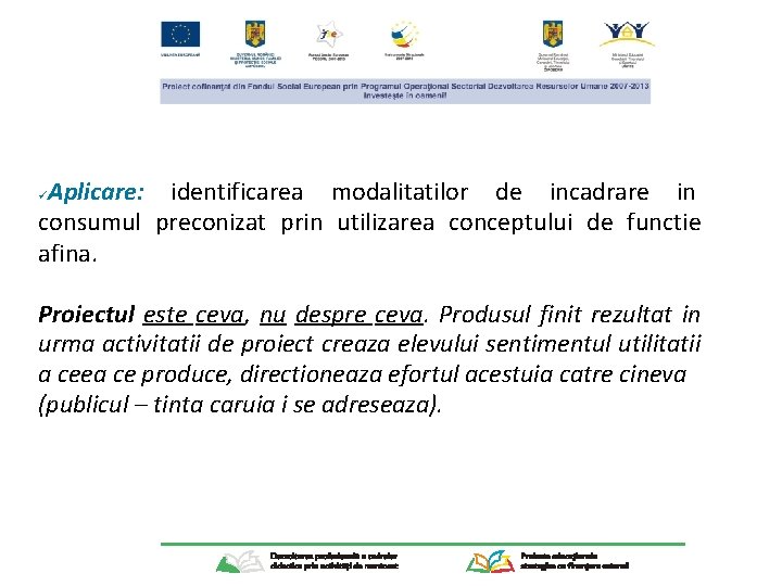 Aplicare: identificarea modalitatilor de incadrare in consumul preconizat prin utilizarea conceptului de functie afina.