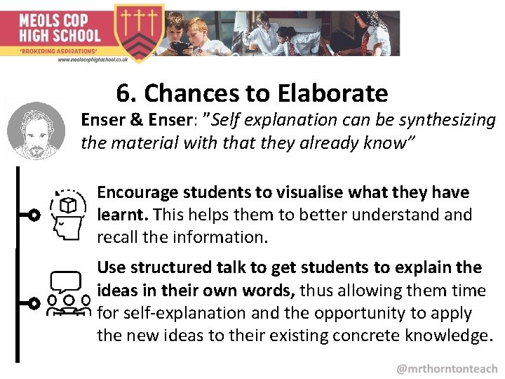 6. Chances to Elaborate Enser & Enser: ”Self explanation can be synthesizing the material 6. Chances to Elaborate Enser & Enser: ”Self explanation can be synthesizing the material