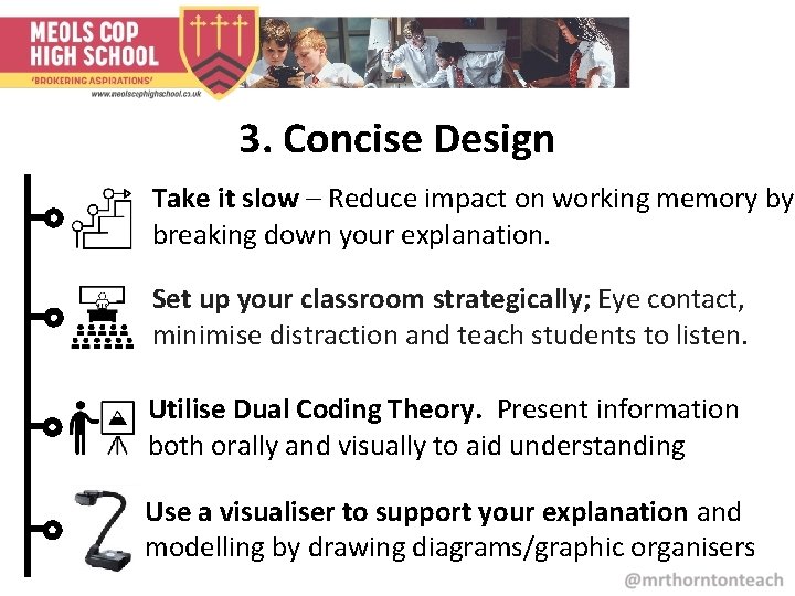 3. Concise Design Take it slow – Reduce impact on working memory by breaking 3. Concise Design Take it slow – Reduce impact on working memory by breaking