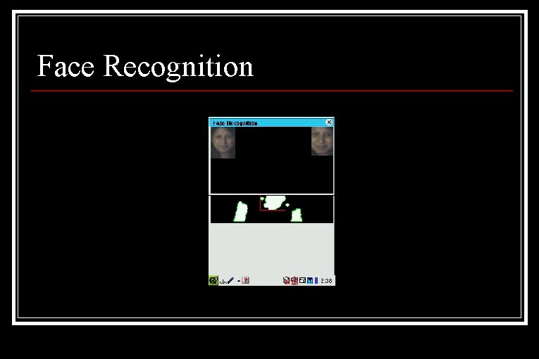 Face Recognition Face Recognition