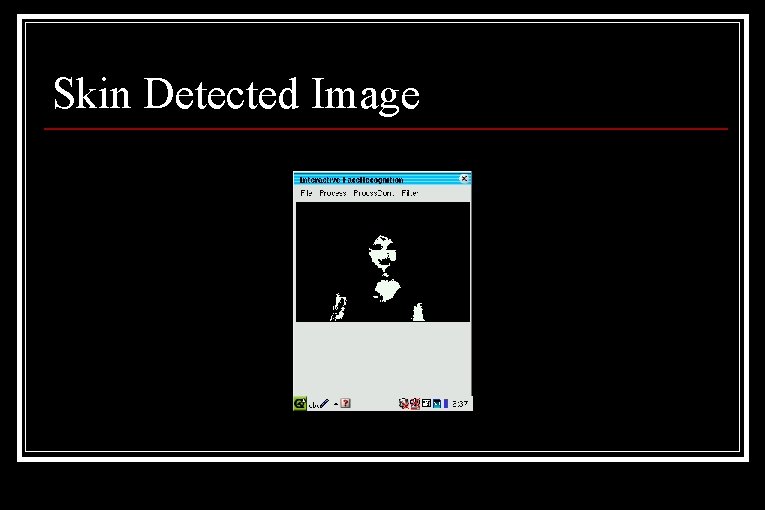 Skin Detected Image Skin Detected Image