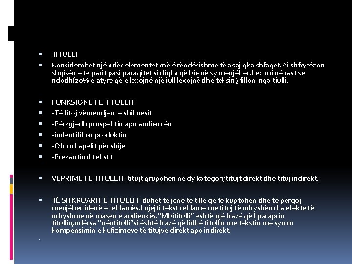  TITULLI Konsiderohet një ndër elementet më ë rëndësishme të asaj qka shfaqet. Ai