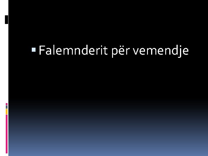  Falemnderit për vemendje 