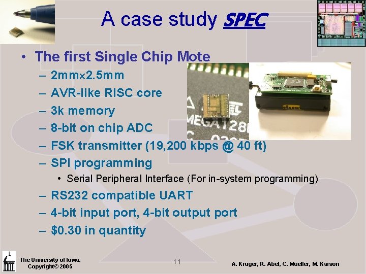 A case study SPEC • The first Single Chip Mote – – – 2