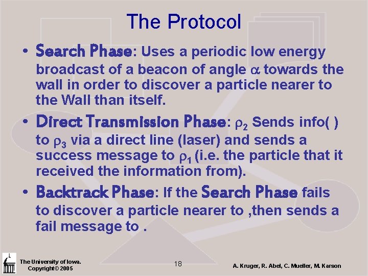 The Protocol • Search Phase: Uses a periodic low energy broadcast of a beacon