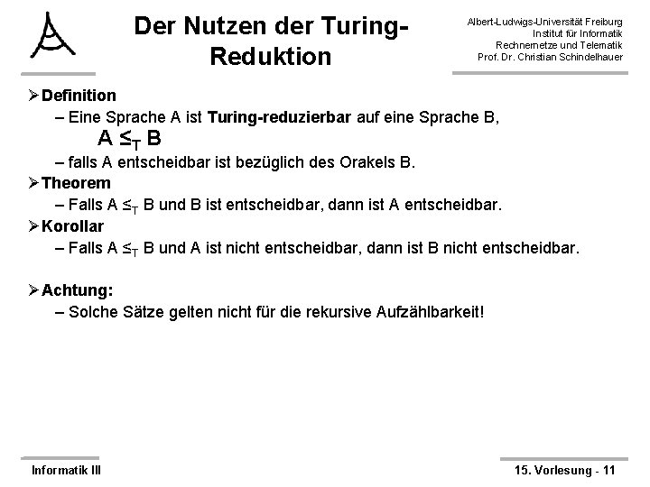 Der Nutzen der Turing. Reduktion Albert-Ludwigs-Universität Freiburg Institut für Informatik Rechnernetze und Telematik Prof.