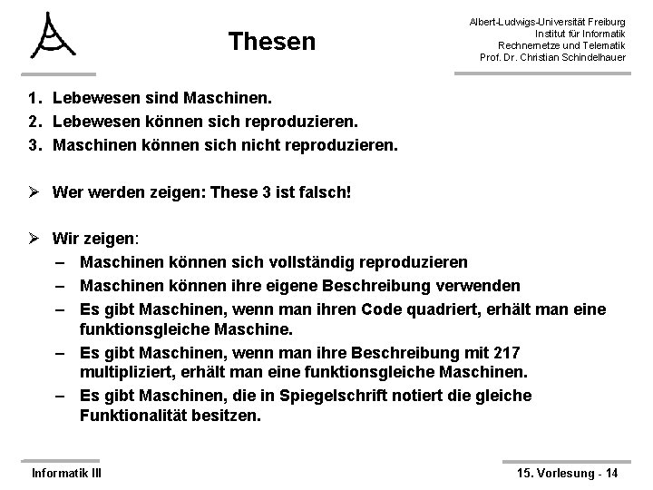 Thesen Albert-Ludwigs-Universität Freiburg Institut für Informatik Rechnernetze und Telematik Prof. Dr. Christian Schindelhauer 1.