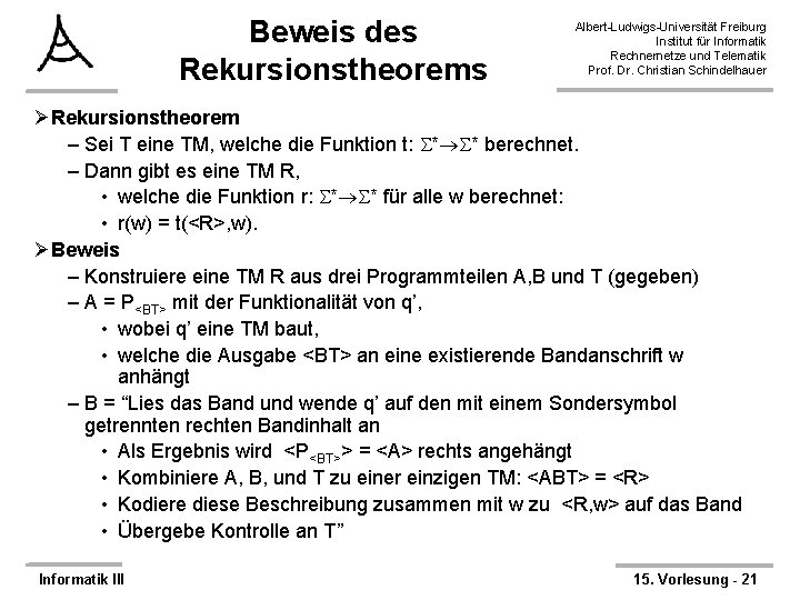 Beweis des Rekursionstheorems Albert-Ludwigs-Universität Freiburg Institut für Informatik Rechnernetze und Telematik Prof. Dr. Christian