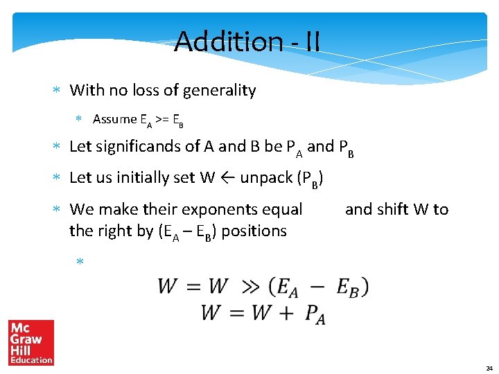 Addition - II * With no loss of generality * Assume EA >= EB