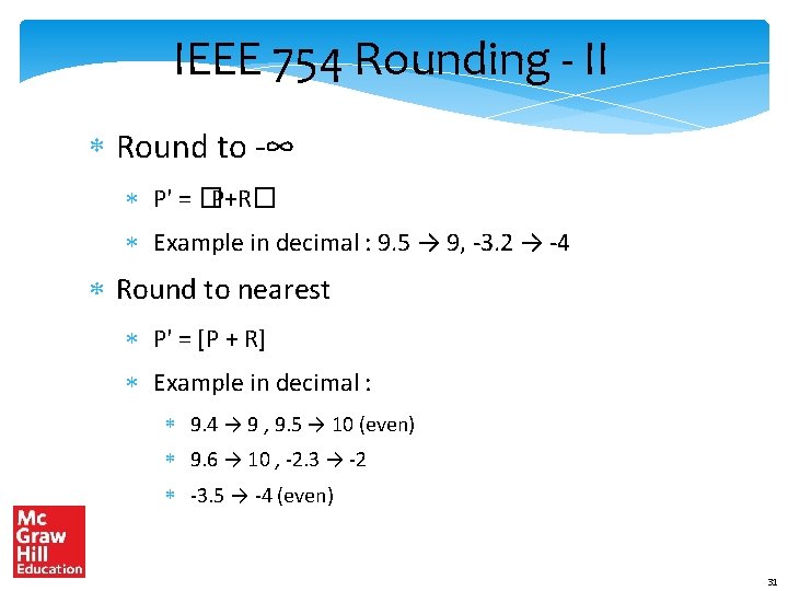 IEEE 754 Rounding - II * Round to -∞ * P' = �P+R� *