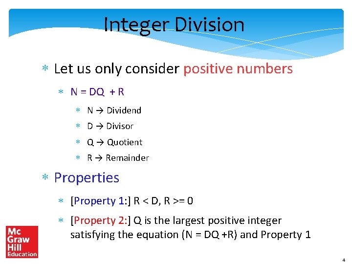 Integer Division * Let us only consider positive numbers * N = DQ +
