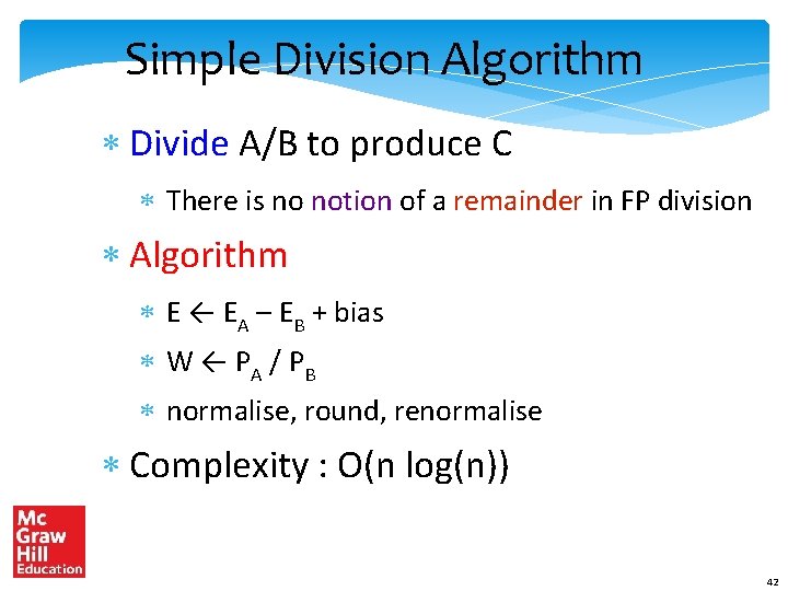Simple Division Algorithm * Divide A/B to produce C * There is no notion