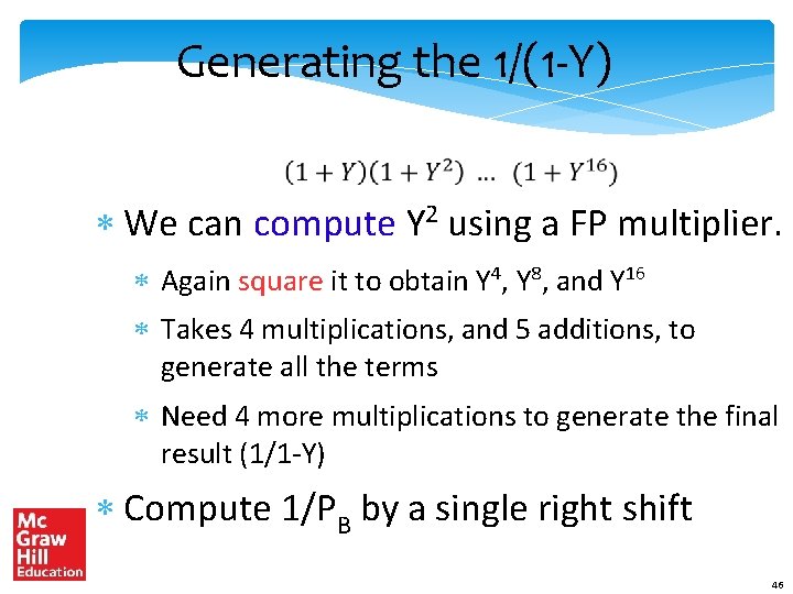 Generating the 1/(1 -Y) * We can compute Y 2 using a FP multiplier.