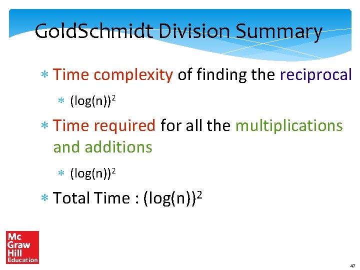 Gold. Schmidt Division Summary * Time complexity of finding the reciprocal * (log(n))2 *