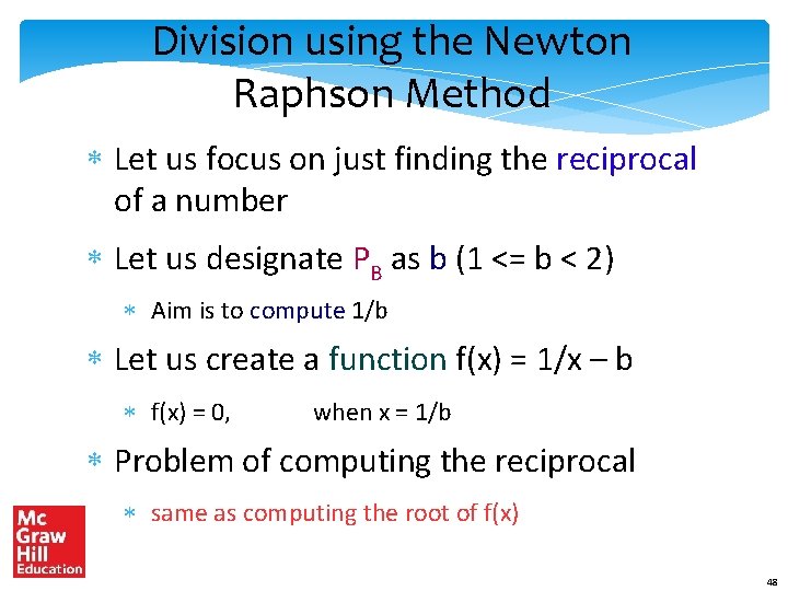 Division using the Newton Raphson Method * Let us focus on just finding the