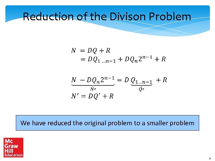 Reduction of the Divison Problem We have reduced the original problem to a smaller