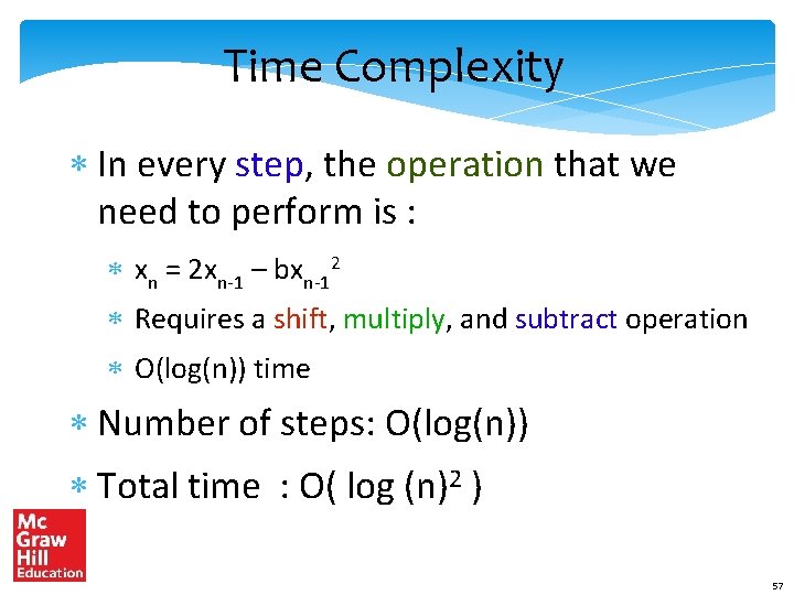 Time Complexity * In every step, the operation that we need to perform is