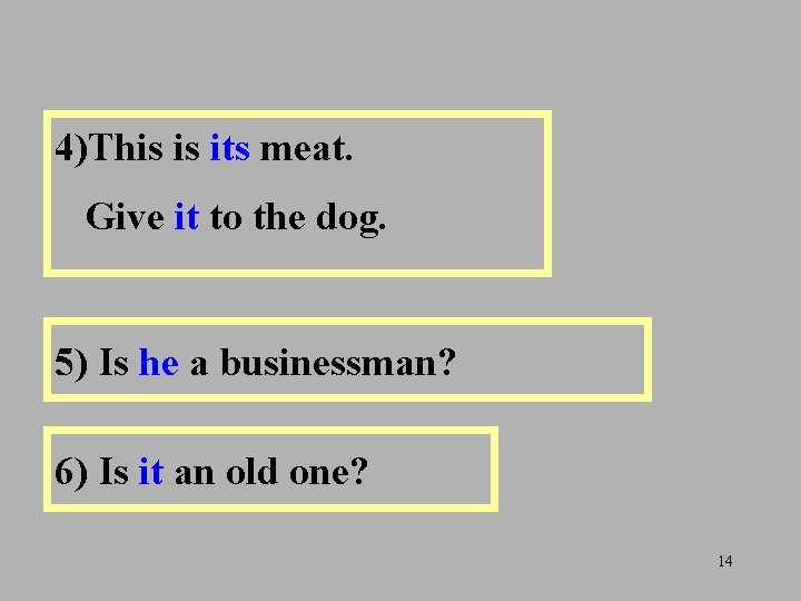 4)This is its themeat. dog’s meat. its Give it thetoitmeal the dog. to the