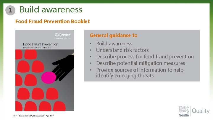 1 Build awareness Food Fraud Prevention Booklet General guidance to • • • Nestlé