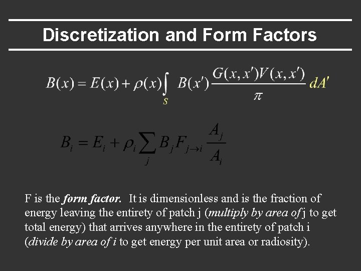 Discretization and Form Factors F is the form factor. It is dimensionless and is