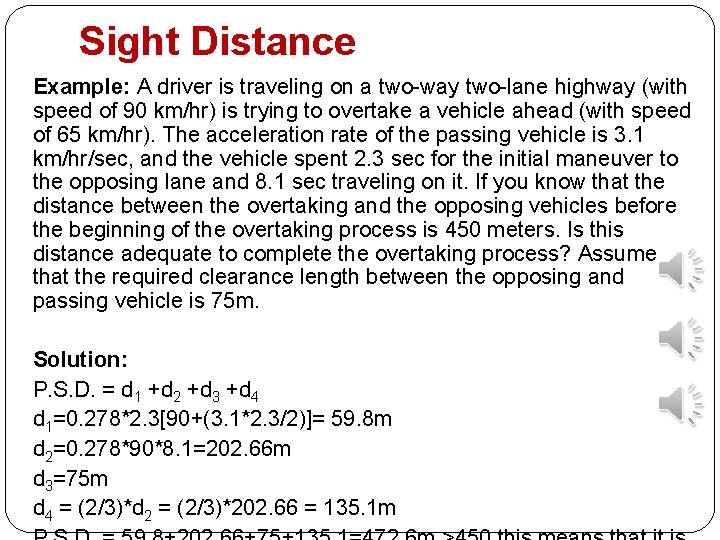 Sight Distance Example: A driver is traveling on a two-way two-lane highway (with speed