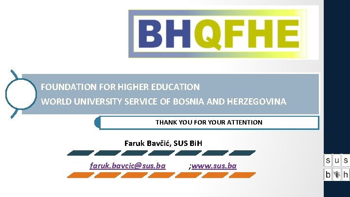 FOUNDATION FOR HIGHER EDUCATION WORLD UNIVERSITY SERVICE OF BOSNIA AND HERZEGOVINA THANK YOU FOR FOUNDATION FOR HIGHER EDUCATION WORLD UNIVERSITY SERVICE OF BOSNIA AND HERZEGOVINA THANK YOU FOR