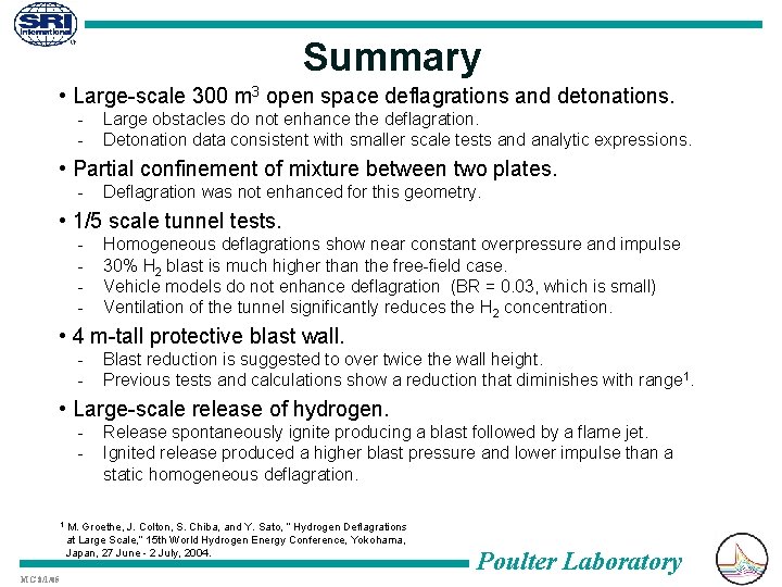 Summary • Large-scale 300 m 3 open space deflagrations and detonations. - Large obstacles