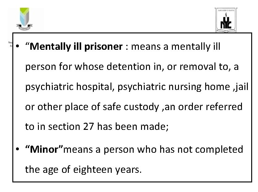  • “Mentally ill prisoner : means a mentally ill person for whose detention