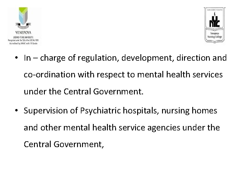  • In – charge of regulation, development, direction and co-ordination with respect to